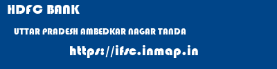 HDFC BANK  UTTAR PRADESH AMBEDKAR NAGAR TANDA   ifsc code